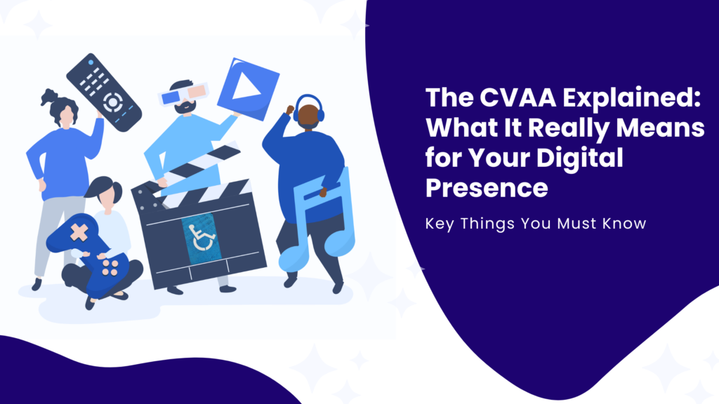 banner Image for a blog titles The CVAA Explained: What it really means for your digital presence