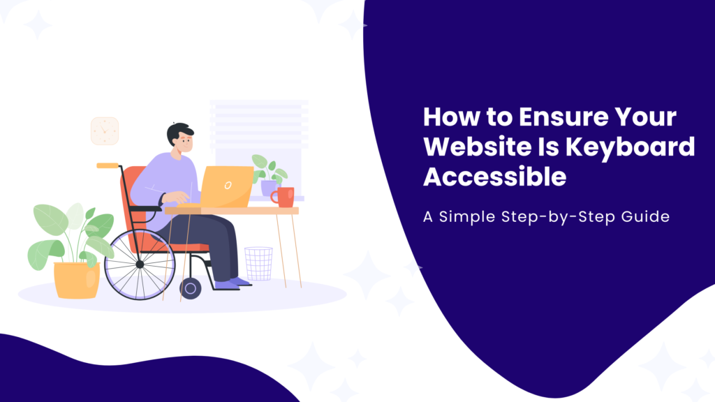 Banner image for the blog titled 'How to Ensure Your Website is Keyboard Accessible".